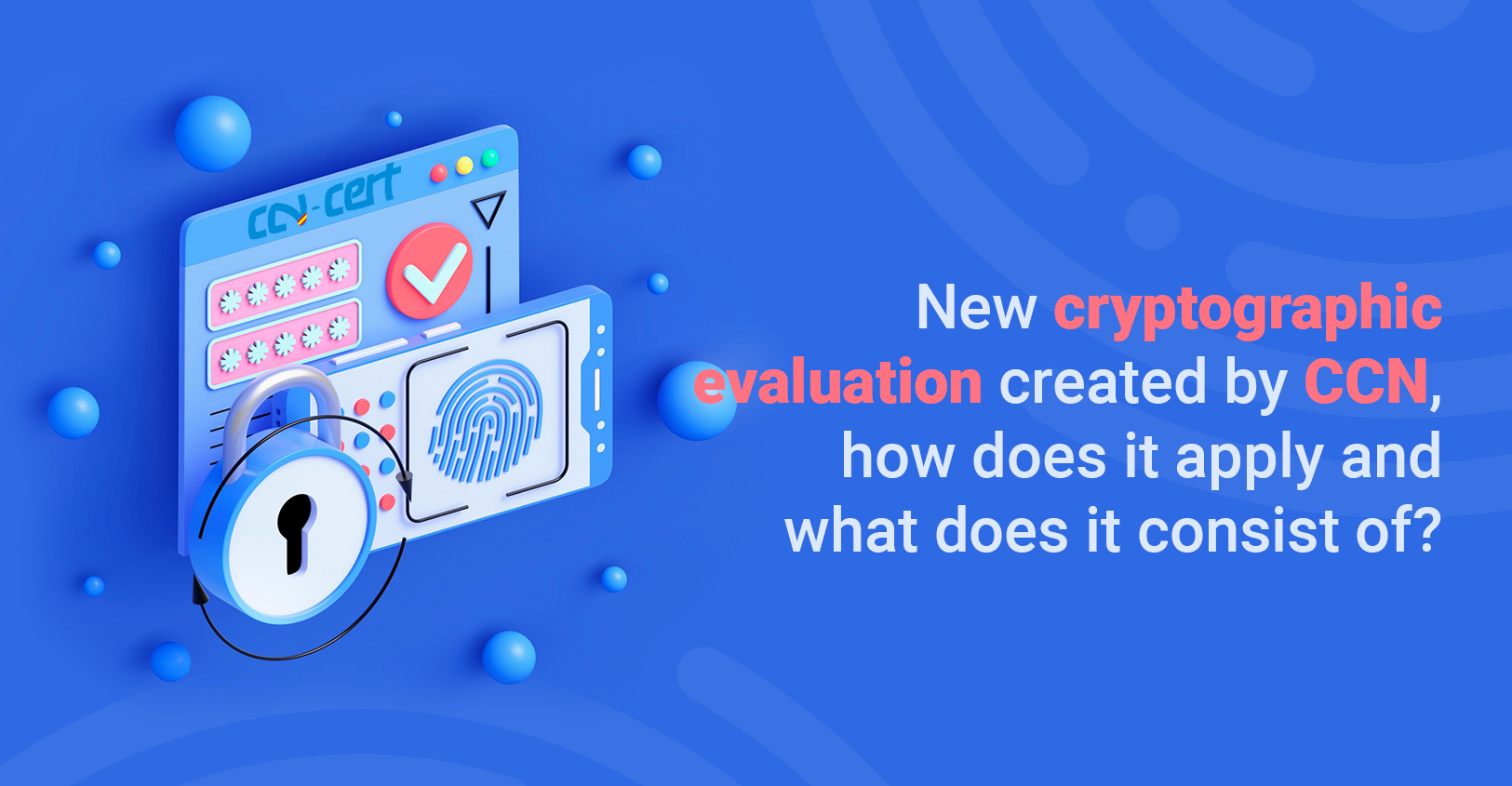New cryptographic evaluation methodology created by CCN, how does it apply and what does it consist of?